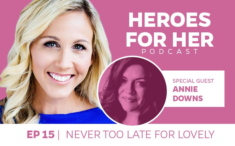 Annie Downs: Never Too Late For Lovely
